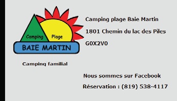 Camping Plage Baie Martin 
Lac des Piles
réservation: (819) 538-4117